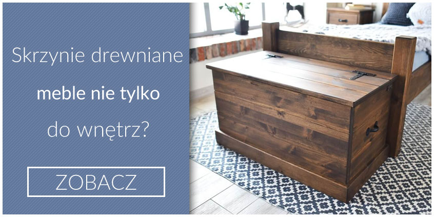 Kufry i skrzynie drewniane – meble nie tylko do wnętrz?