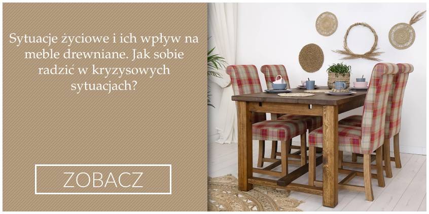 Sytuacje życiowe i ich wpływ na meble drewniane. Jak sobie radzić w kryzysowych sytuacjach?